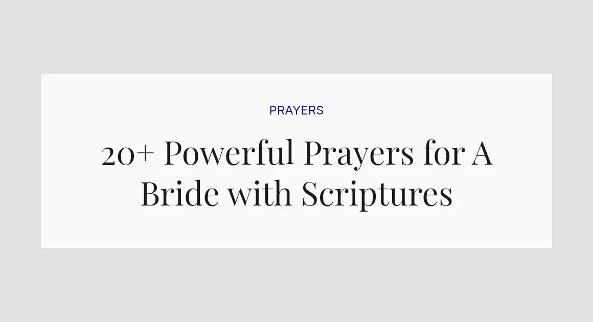 20+ Powerful Prayers for A Bride with Scriptures