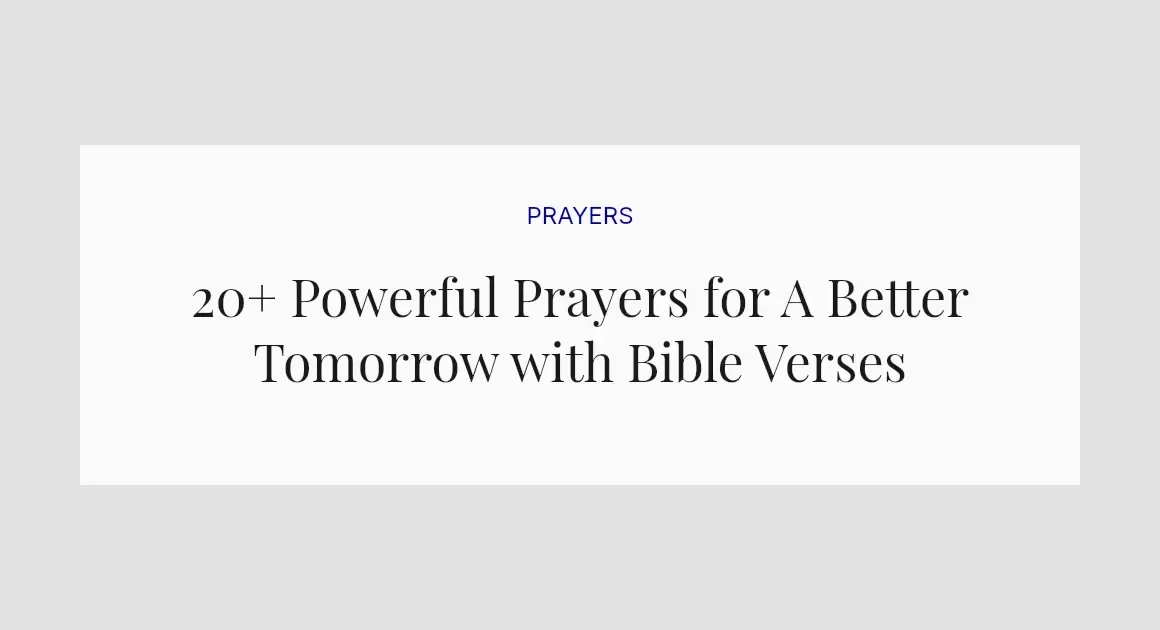 20+ Powerful Prayers for A Better Tomorrow with Bible Verses