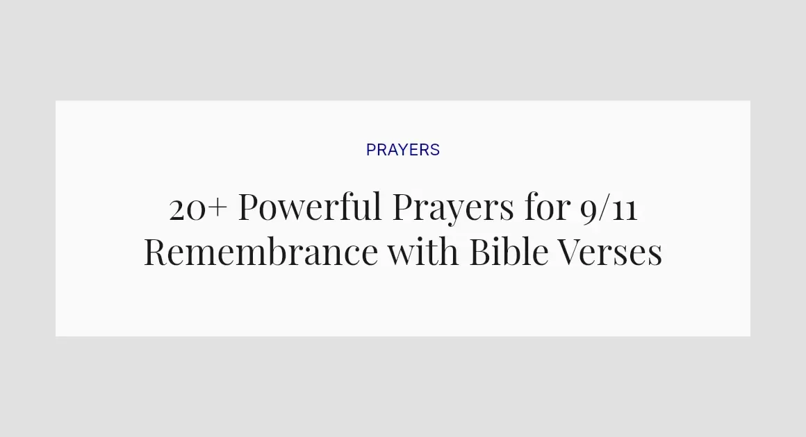 20+ Powerful Prayers for 9/11 Remembrance with Bible Verses