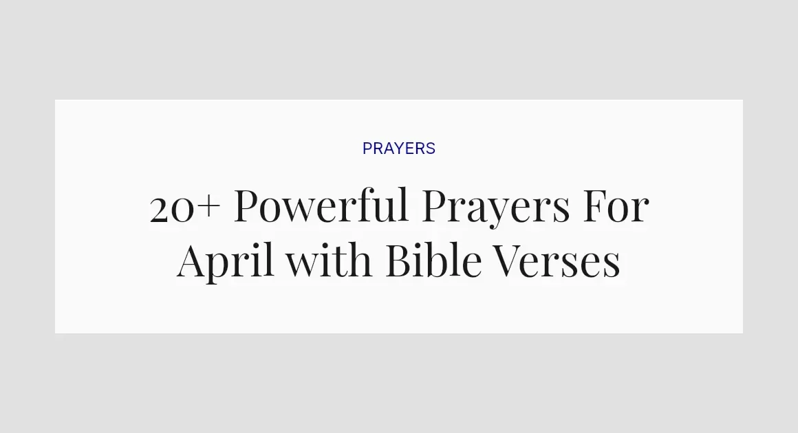 20+ Powerful Prayers For April with Bible Verses