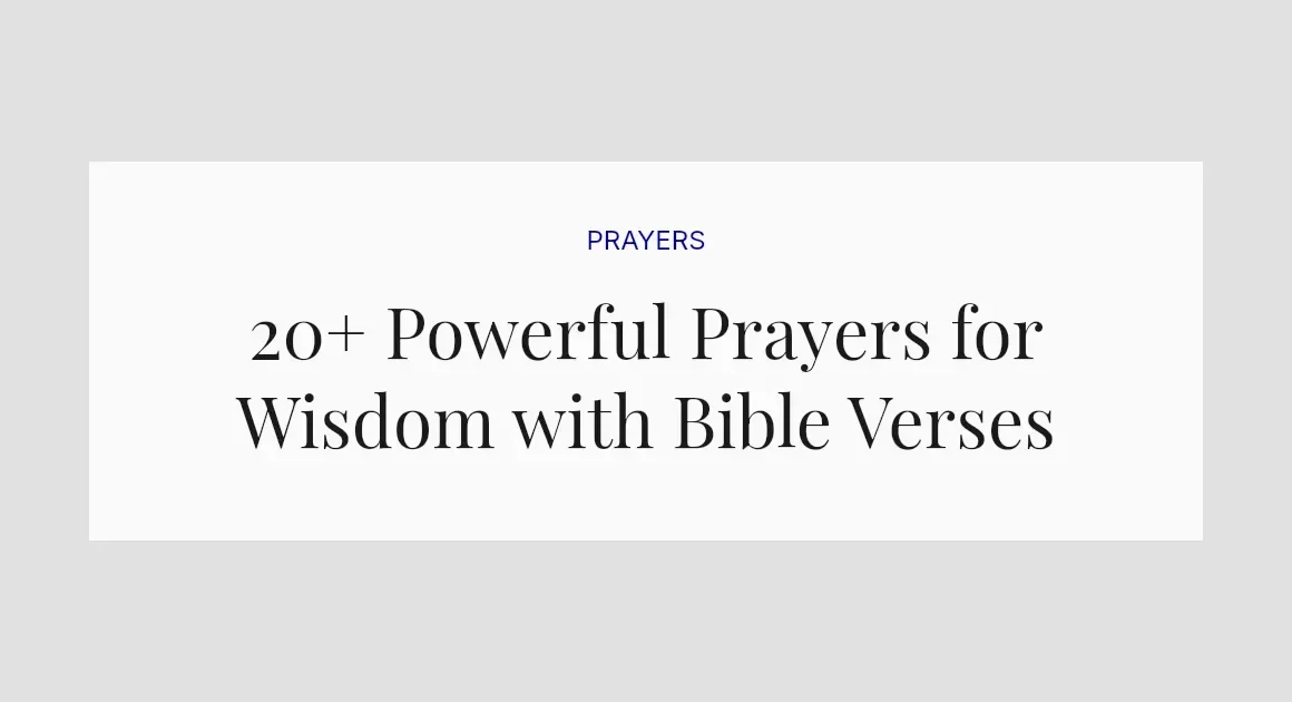 20+ Powerful Prayers for Wisdom with Bible Verses