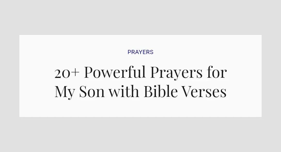 20+ Powerful Prayers for My Son with Bible Verses