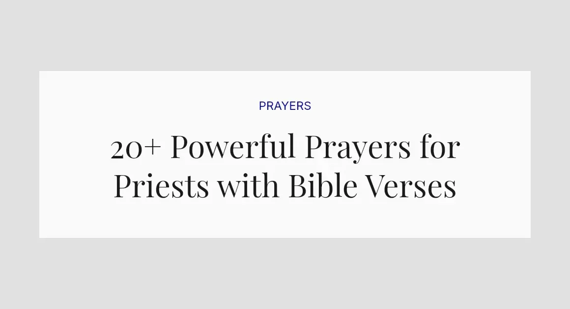 20+ Powerful Prayers for Priests with Bible Verses