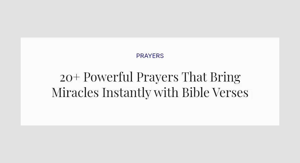 20+ Powerful Prayers That Bring Miracles Instantly with Bible Verses