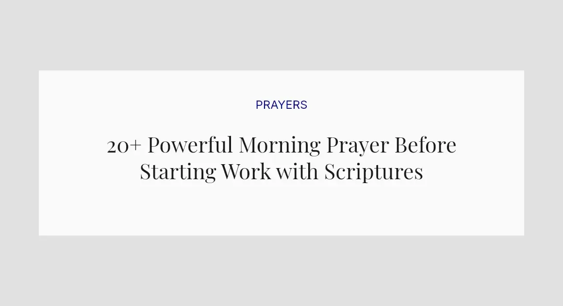 20+ Powerful Morning Prayer Before Starting Work with Scriptures