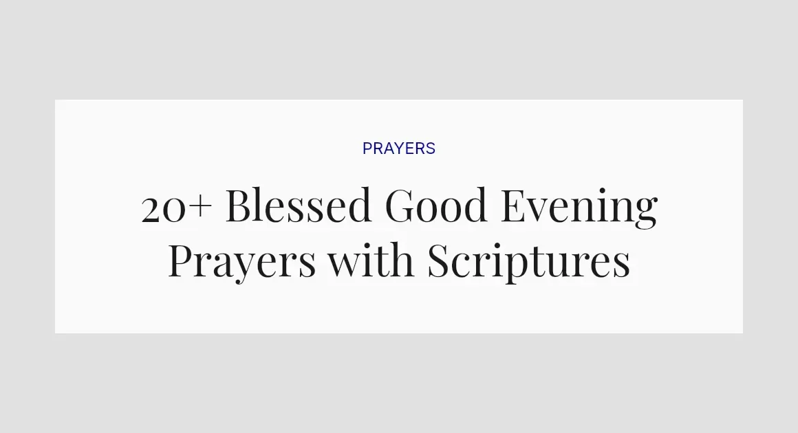 20+ Blessed Good Evening Prayers with Scriptures