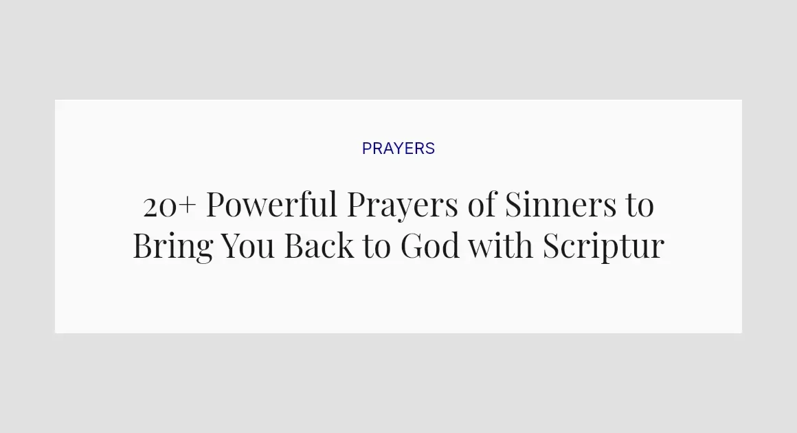 20+ Powerful Prayers of Sinners to Bring You Back to God with Scriptures