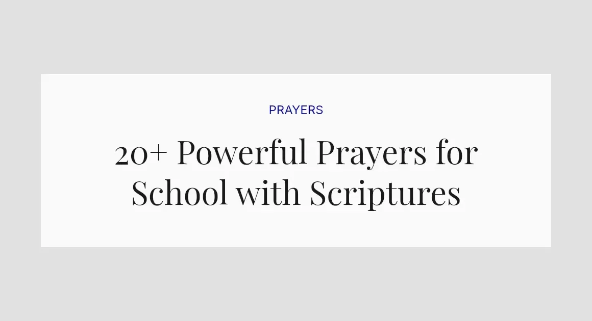 20+ Powerful Prayers for School with Scriptures