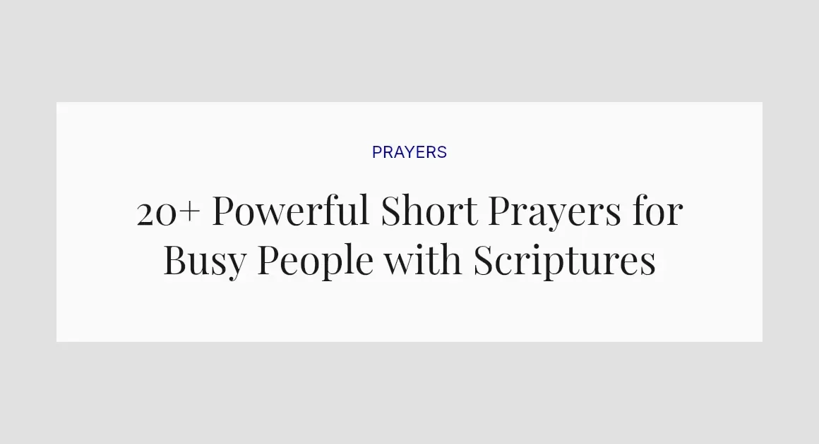20+ Powerful Short Prayers for Busy People with Scriptures