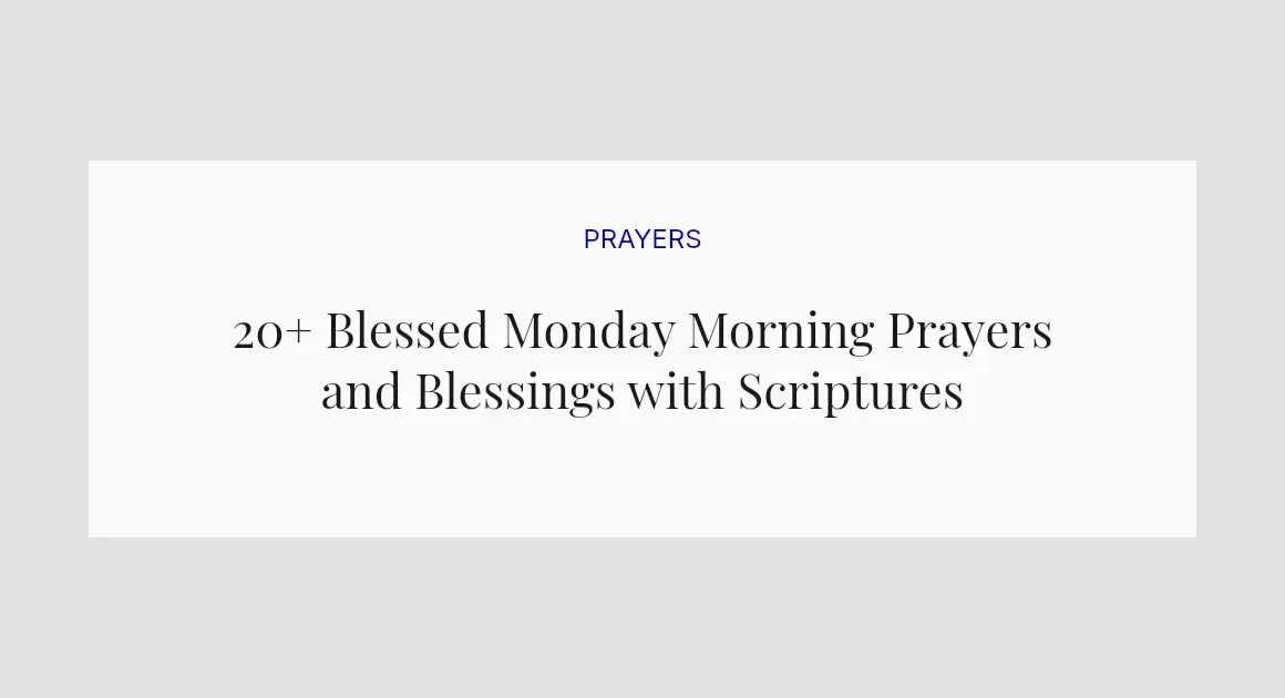 20+ Blessed Monday Morning Prayers and Blessings with Scriptures