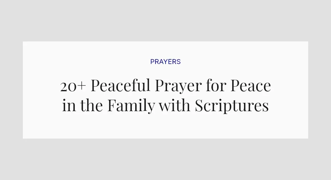 20+ Peaceful Prayer for Peace in the Family with Scriptures