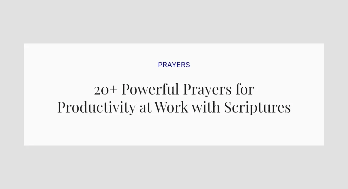20+ Powerful Prayers for Productivity at Work with Scriptures