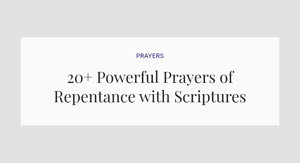 20+ Powerful Prayers of Repentance with Scriptures