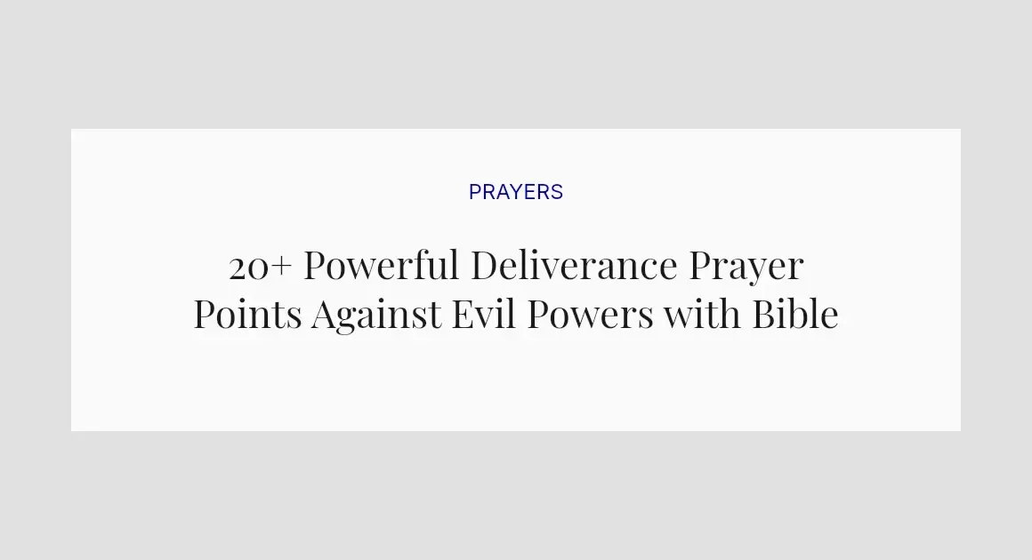 20+ Powerful Deliverance Prayer Points Against Evil Powers with Bible Verses