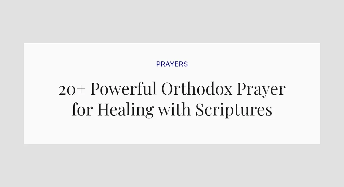 20+ Powerful Orthodox Prayer for Healing with Scriptures