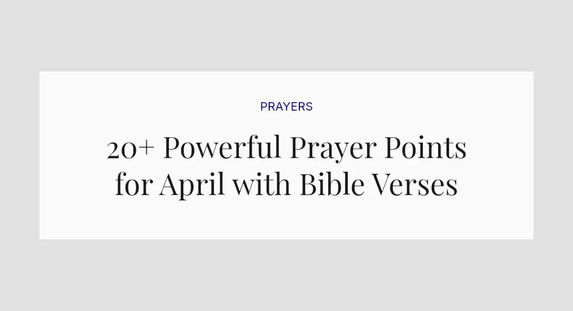 20+ Powerful Prayer Points for April with Bible Verses