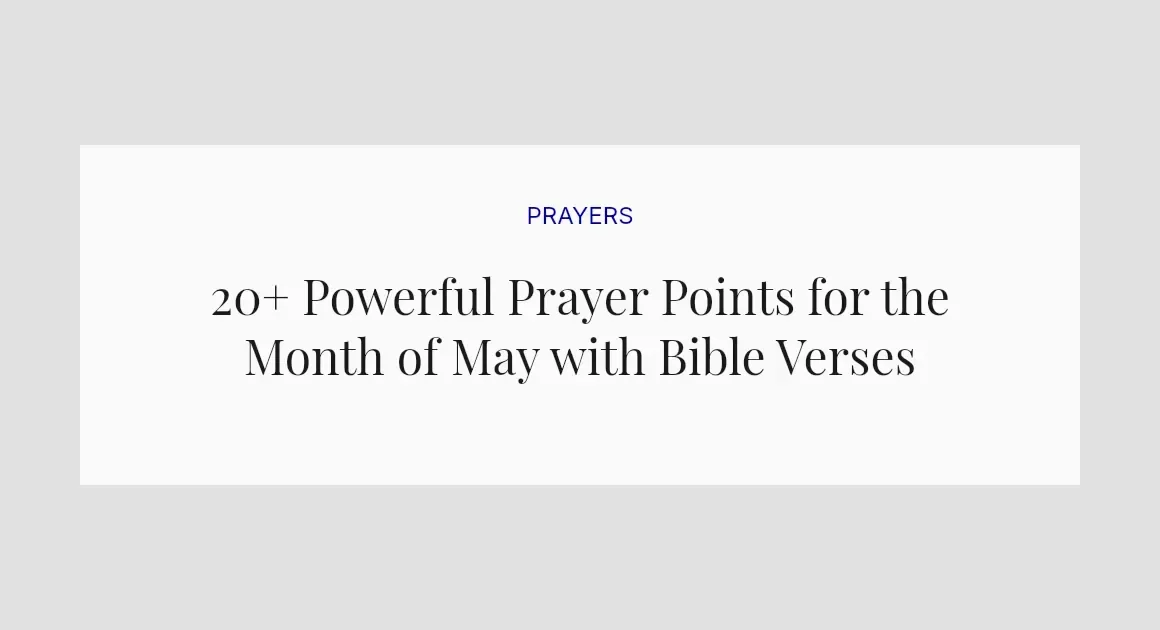 20+ Powerful Prayer Points for the Month of May with Bible Verses
