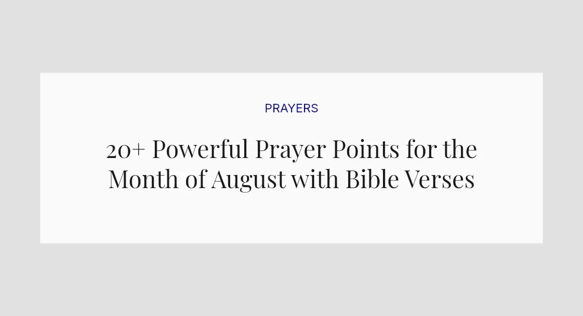 20+ Powerful Prayer Points for the Month of August with Bible Verses